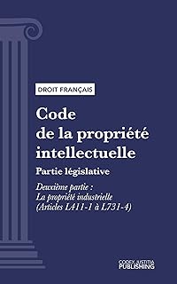 Code de la propriété intellectuelle: Partie législative - Deuxième partie : La propriété industrielle (droit français)