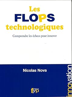 Les flops technologiques - Comprendre les échecs pour innover