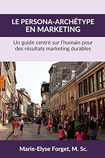 Le persona-archétype en marketing: Un guide centré sur l’humain pour des résultats marketing durables